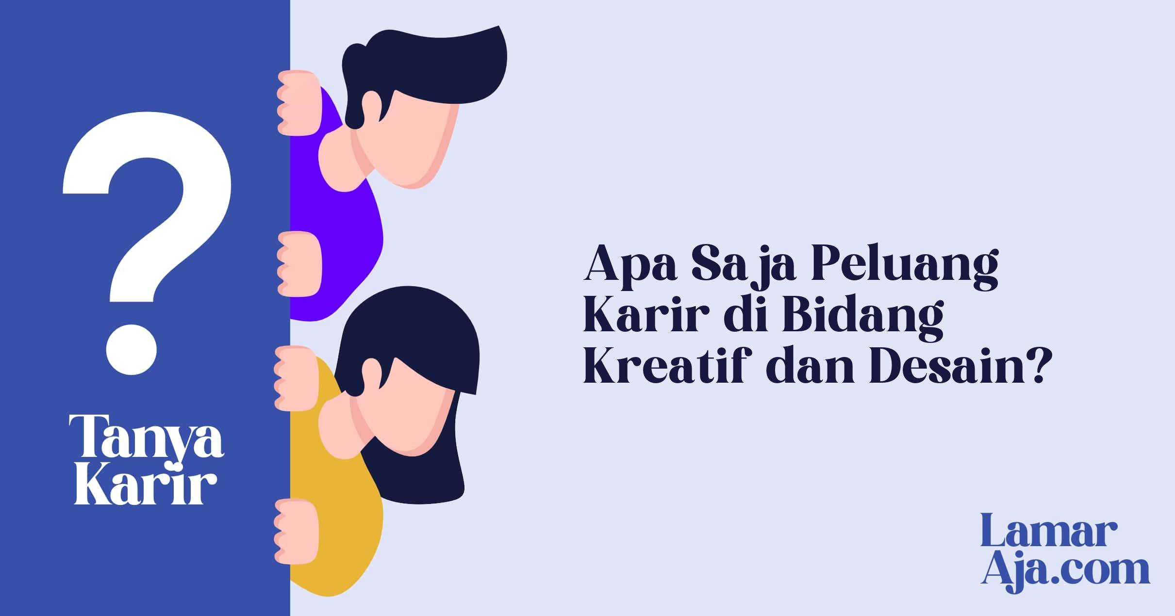 Apa Saja Peluang Karir di Bidang Kreatif dan Desain?